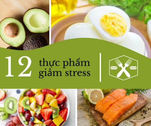 Gợi ý 12 thực phẩm giảm stress hiệu quả